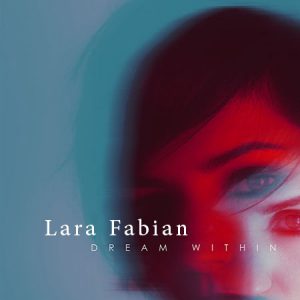 دانلود آهنگ The dream within از Lara Fabian