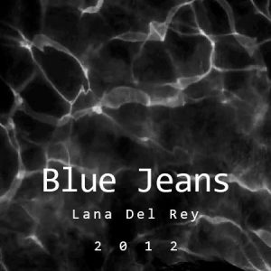 دانلود آهنگ Blue Jeans – جین های آبی از لانا دل ری