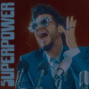 دانلود آهنگ جدید آدام لمبرت – Adam Lambert به نام Superpower