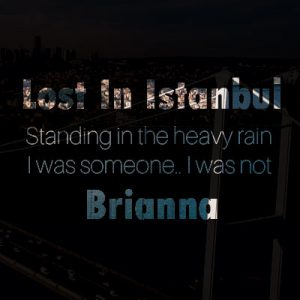 دانلود آهنگ زیبای Brianna به نام Lost In Istanbul
