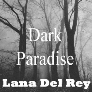 دانلود آهنگ زیبای Lana Del Rey به نام Dark Paradise