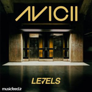 دانلود آهنگ خارجی ; آهنگ Levels از Avicii