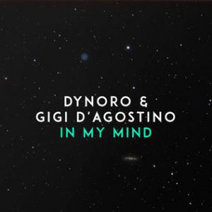 دانلود آهنگ Dynoro & Gigi D’Agostino به نام In My Mind