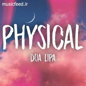 دانلود آهنگ جدید Dua Lipa به نام Physical