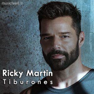 دانلود آهنگ جدید ریکی مارتین – Ricky Martin به نام Tiburones
