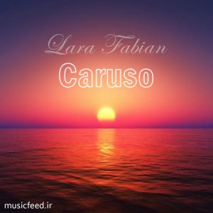 دانلود آهنگ زیبای Lara Fabian به نام Caruso