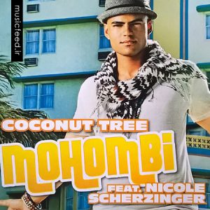 دانلود آهنگ Coconut Tree از Mohombi و Nicole Scherzinger