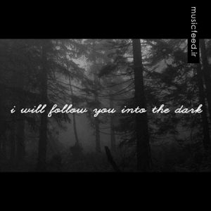 دانلود آهنگ I Will Follow You Into The Dark از هالزی و YUNGBLUD