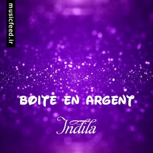 دانلود آهنگ زیبای فرانسوی Boite En Argent از Indila