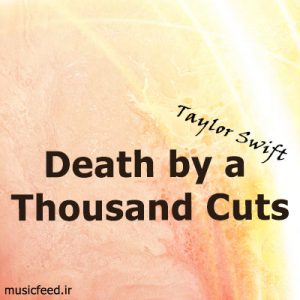 دانلود آهنگ Death by a Thousand Cuts از آلبوم جدید تیلور سوئیفت