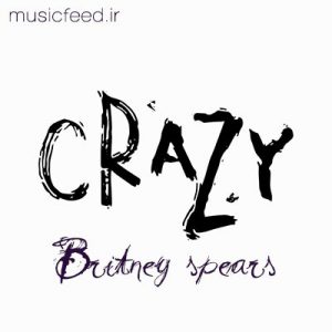 دانلود آهنگ قدیمی و زیبای بریتنی اسپیرز به نام Crazy