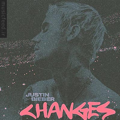 دانلود آلبوم جدید جاستین بیبر - Justin Bieber به نام Changes