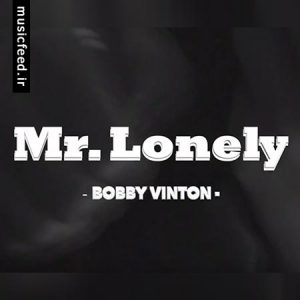 دانلود آهنگ قدیمی Bobby Vinton به نام Mr. Lonely