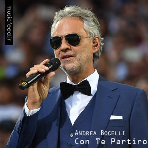 دانلود آهنگ ایتالیایی؛ آهنگ زیبای Andrea Bocelli به نام Con Te Partiro