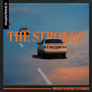 دانلود آهنگ جدید بند راک آمریکایی The Strokes به نام Brooklyn Bridge To Chorus