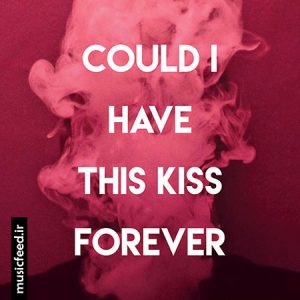 دانلود آهنگ قدیمی انریکه و ویتنی هیوستون به نام Could I Have This Kiss Forever
