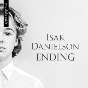 دانلود آهنگ ایزاک دنیلسون – Isak Danielson به نام Ending