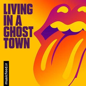 دانلود جدیدترین آهنگ The Rolling Stones به نام Living In A Ghost Town