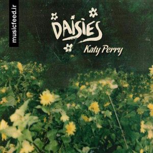 دانلود آهنگ جدید کیتی پری – Katy Perry به نام Daisies