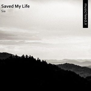دانلود آهنگ جدید Sia به نام Saved My Life