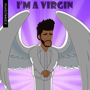 دانلود آهنگ جدید The Weeknd به نام I’m A Virgin
