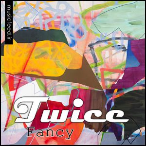 دانلود آهنگ گروه کره ای Twice به نام Fancy