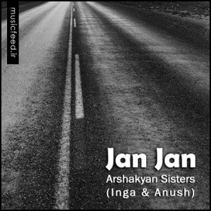 دانلود آهنگ خارجی Jan Jan جان-جان از Inga & Anush