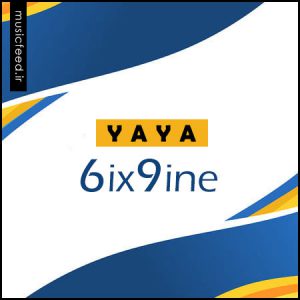 دانلود آهنگ جدید 6ix9ine به نام YAYA