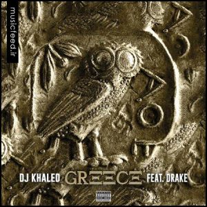 دانلود آهنگ جدید دریک – Drake و دی جی خالد به نام GREECE