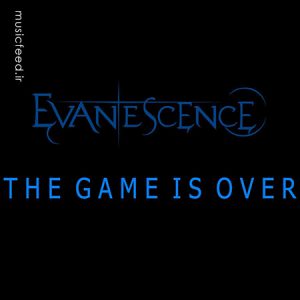 دانلود آهنگ جدید Evanescence به نام The Game Is Over