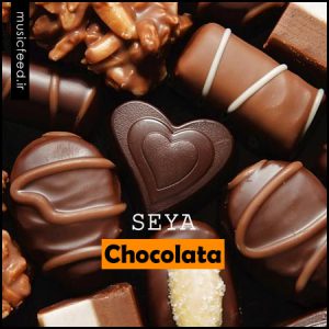 دانلود آهنگ شکلات – Chocolata از Seya