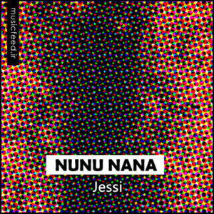 دانلود آهنگ جدید Jessi به نام NUNU NANA