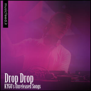 دانلود آهنگ جدید Kygo به نام Drop Drop