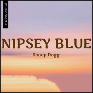 دانلود آهنگ جدید اسنوپ داگ به نام Nipsey Blue