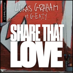 دانلود آهنگ جدید Lukas Graham و G-Eazy به نام Share That Love