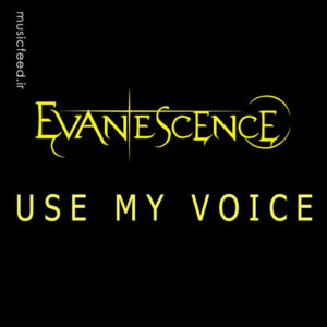 دانلود آهنگ جدید Evanescence به نام Use My Voice