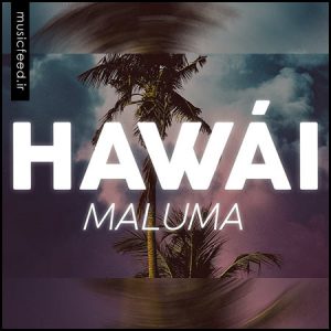 دانلود آهنگ جدید Maluma – مالوما به نام هاوایی – Hawái