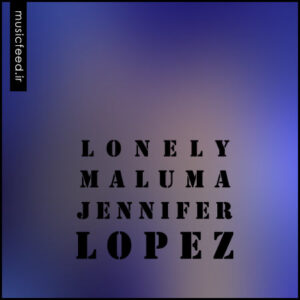 دانلود آهنگ جدید Maluma و Jennifer Lopez به نام Lonely
