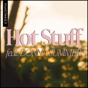 دانلود آهنگ جدید Kygo و Donna Summer به نام Hot Stuff