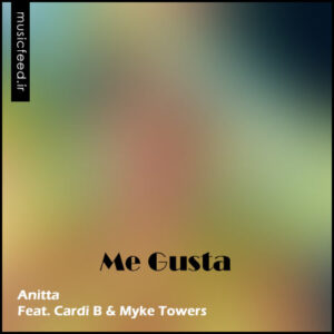 دانلود آهنگ جدید Anitta ، Cardi B و Myke Towers به نام Me Gusta
