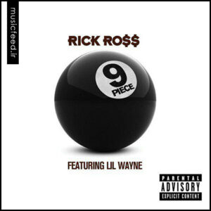 دانلود آهنگ Rick Ross و Lil Wayne به نام 9 Piece