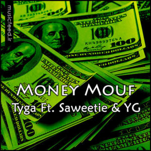 دانلود آهنگ جدید Tyga با همراهی Saweetie و YG به نام Money Mouf