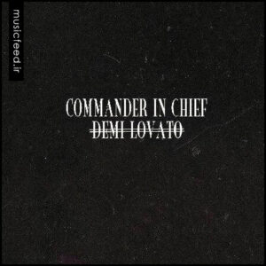 دانلود آهنگ جدید Demi Lovato به نام Commander in Chief