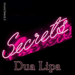 دانلود آهنگ جدید Dua Lipa به نام Secrets
