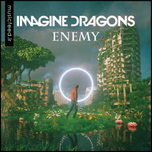 دانلود آهنگ جدید Imagine Dragons به نام Enemy