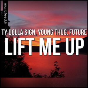 دانلود آهنگ جدید Ty Dolla $ign ، Future و Young Thug به نام Lift Me Up