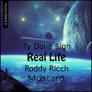 دانلود آهنگ جدید Ty Dolla $ign ، Roddy Ricch و Mustard به نام Real Life