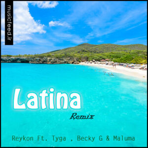 دانلود ریمیکس آهنگ Latina از Reykon ، Tyga ، Becky G و Maluma