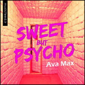 دانلود آهنگ Ava Max به نام Sweet but Psycho