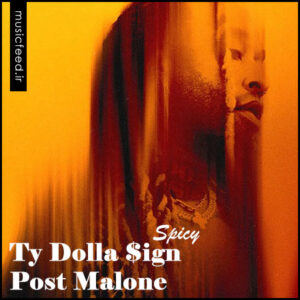دانلود آهنگ جدید Ty Dolla $ign و Post Malone به نام Spicy